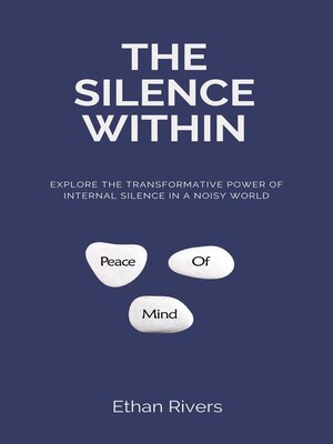 cover image of The Silence Within--Explore the transformative power of internal silence in a noisy world